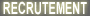 RECRUTEMENT
